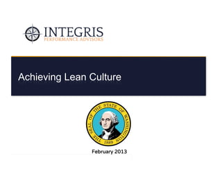 Achieving Lean Culture




                                                                    February 2013
© 2013 James M. Kouzes & Barry Z. Posner, Integris Performance Advisors. All Rights Reserved.
 