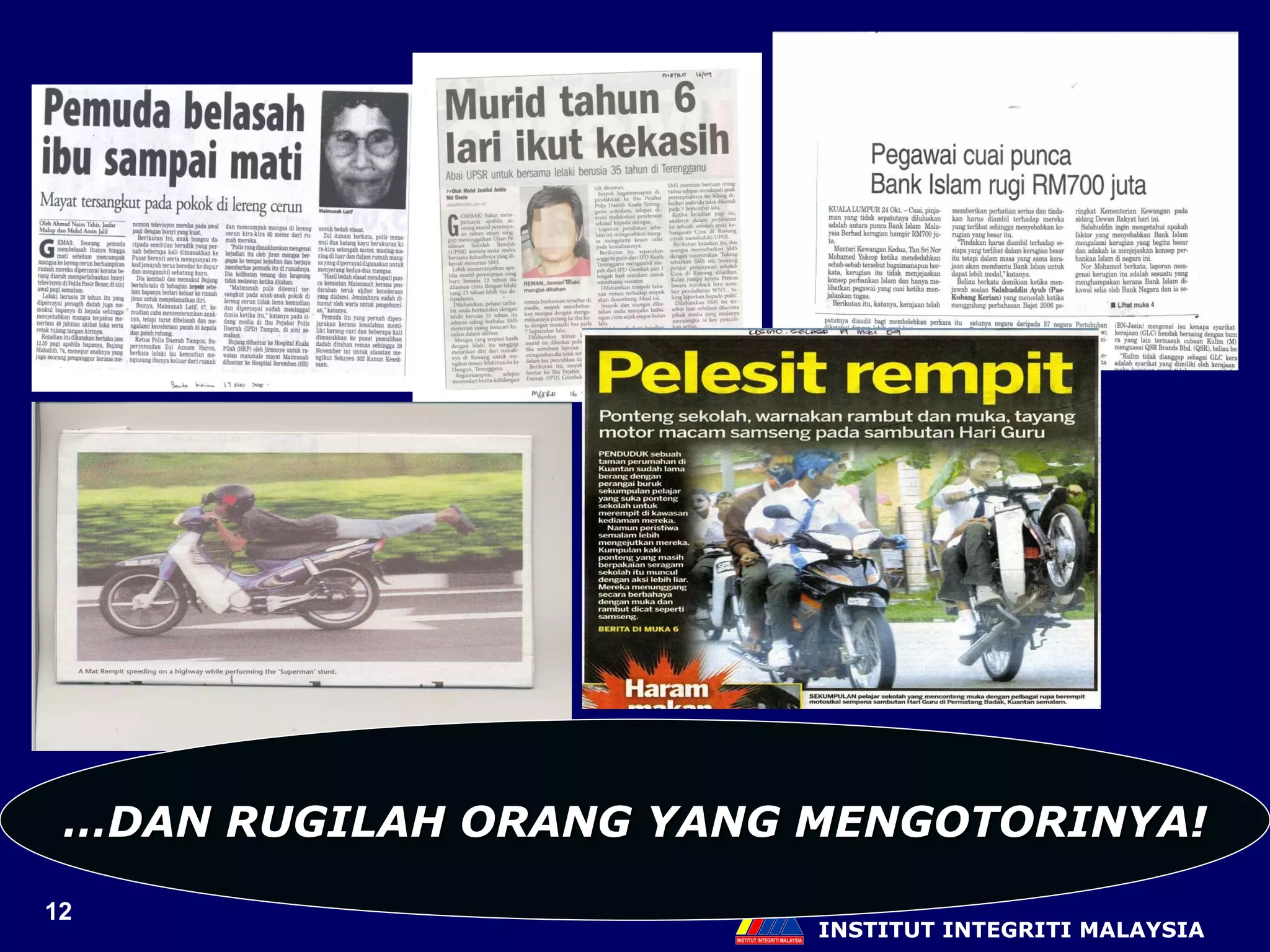 INSTITUT INTEGRITI MALAYSIA … DAN RUGILAH ORANG YANG MENGOTORINYA! 