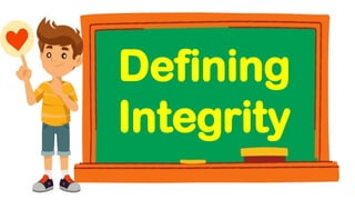 Defining
Integrity
 
