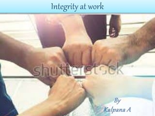 Integrity at work
 