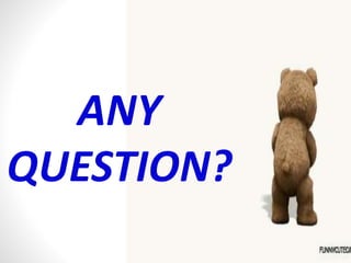 ANY
QUESTION?
 