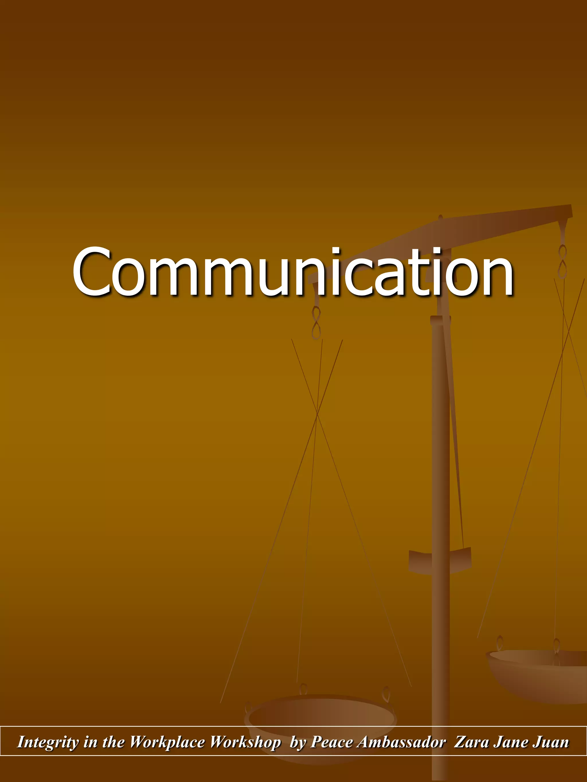 Communication
Integrity in the Workplace Workshop by Peace Ambassador Zara Jane Juan
 