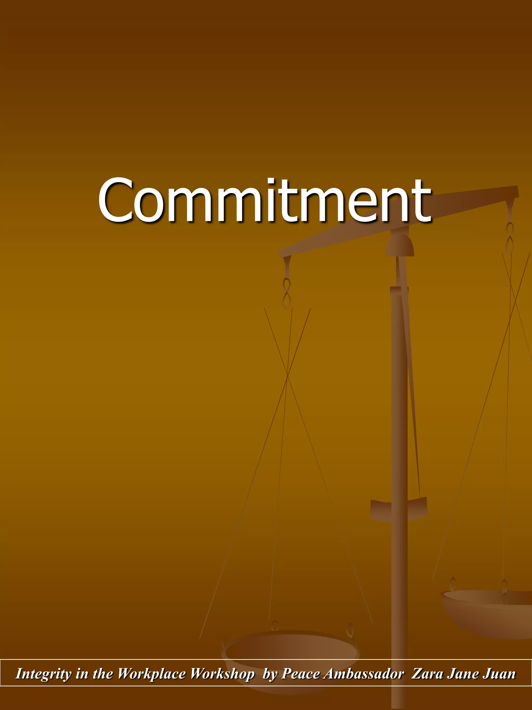 Commitment
Integrity in the Workplace Workshop by Peace Ambassador Zara Jane Juan
 