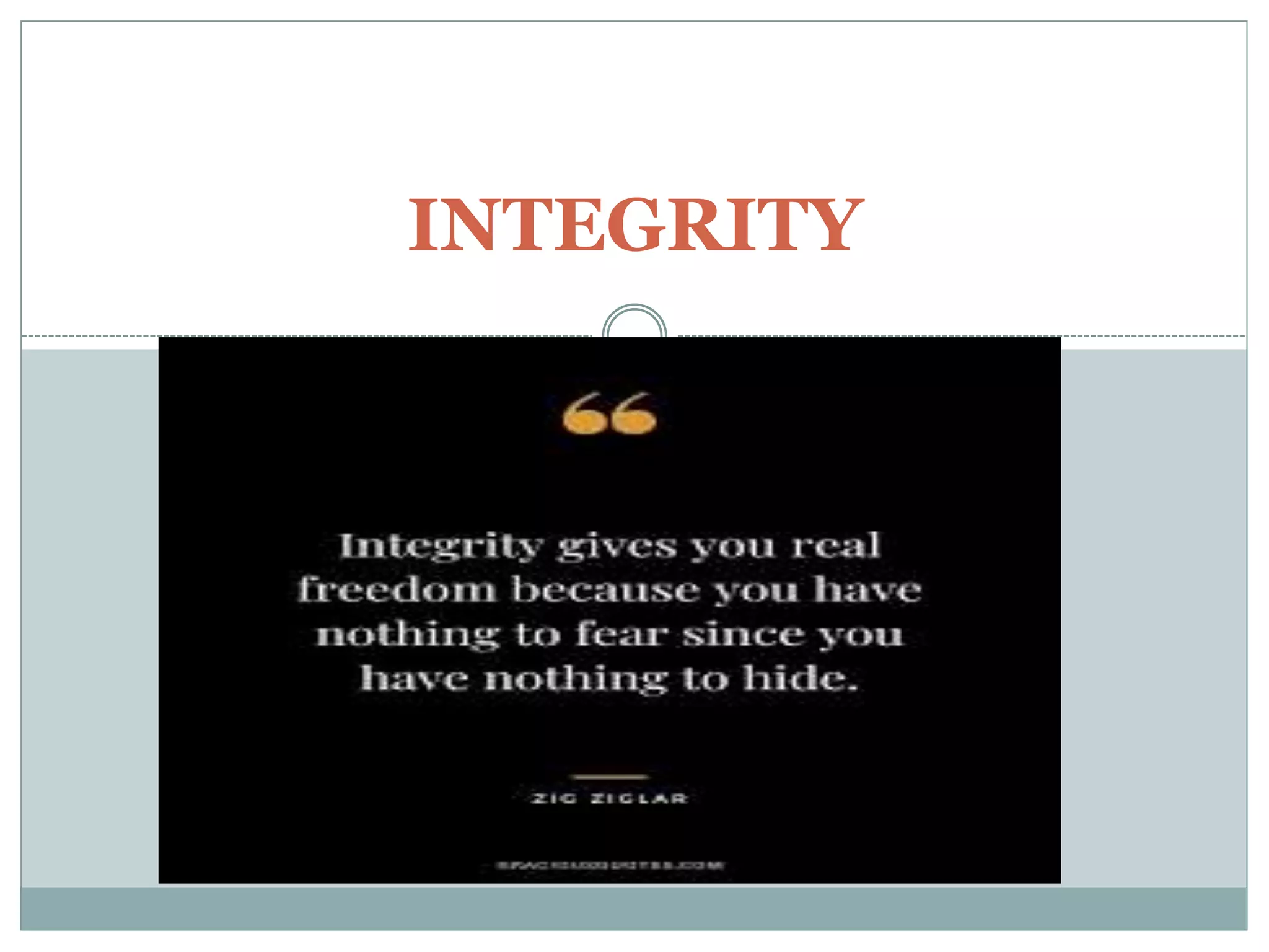 INTEGRITY
 