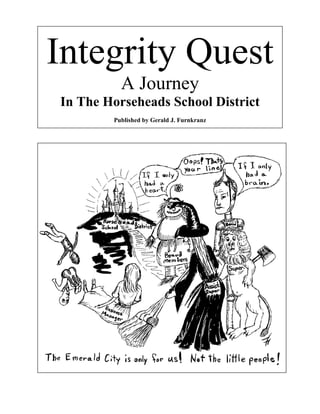 Integrity Quest
A Journey
In The Horseheads School District
Published by Gerald J. Furnkranz
 