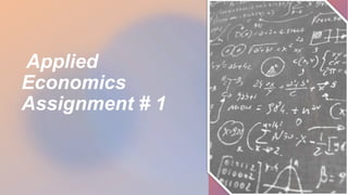 Applied
Economics
Assignment # 1
 