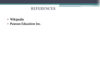 REFERENCES
• Wikipedia
• Pearson Education Inc.
 