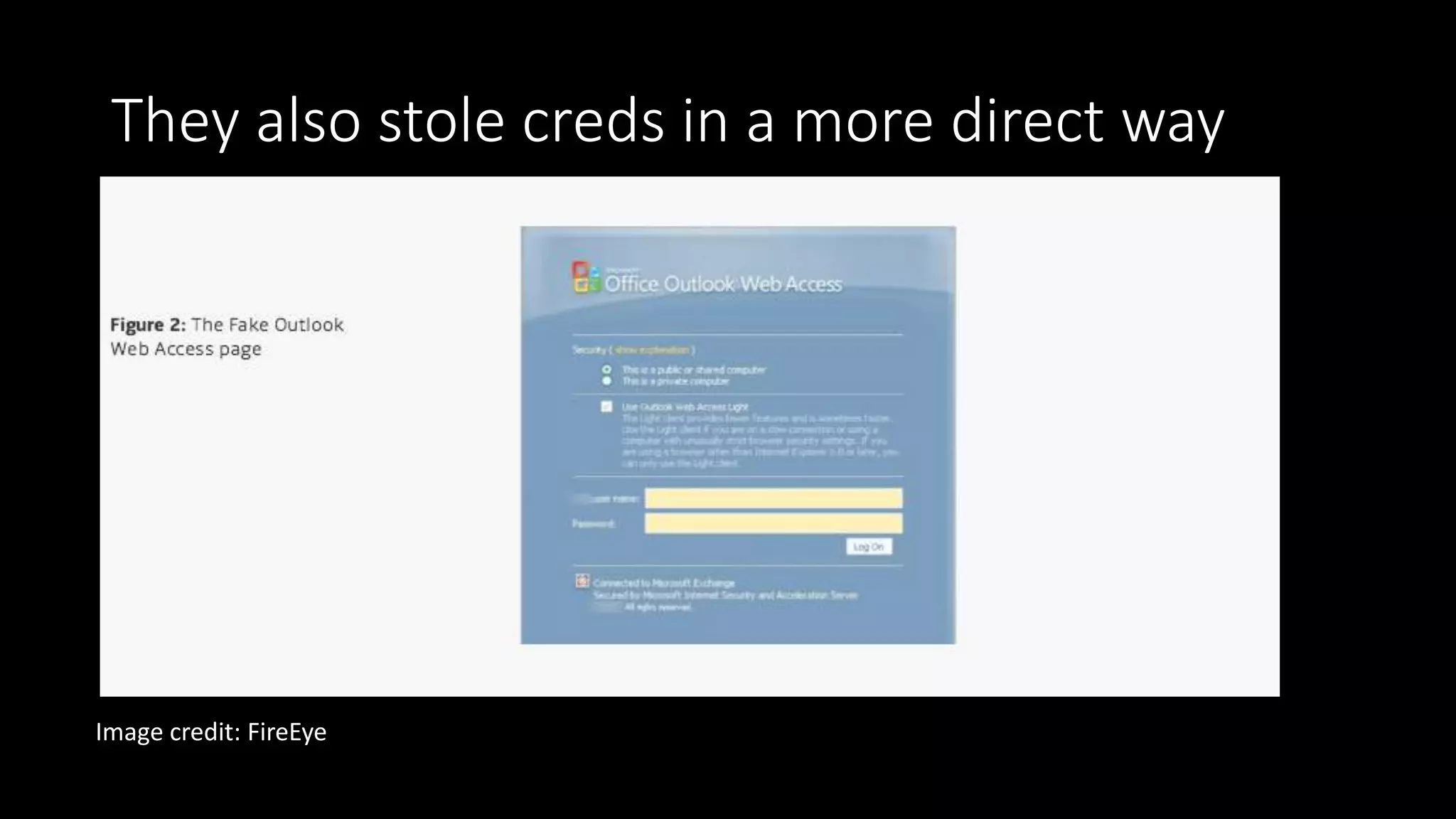 They also stole creds in a more direct way
Image credit: FireEye
 