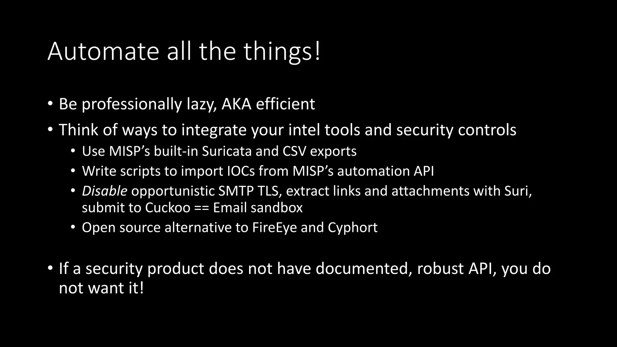 Leveraging intel
Use it or loose it
 