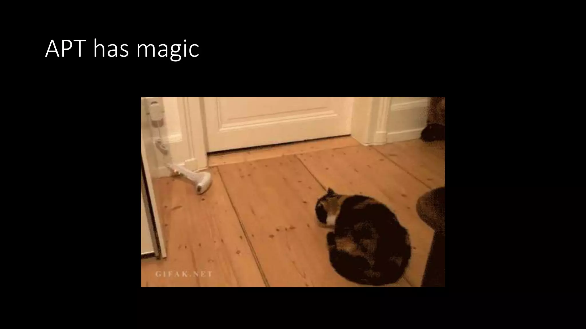 APT has magic
 