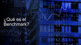 ¿Qué es el
Benchmark?
 
