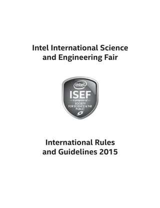 Intel International Science
and Engineering Fair
International Rules
and Guidelines 2015
 