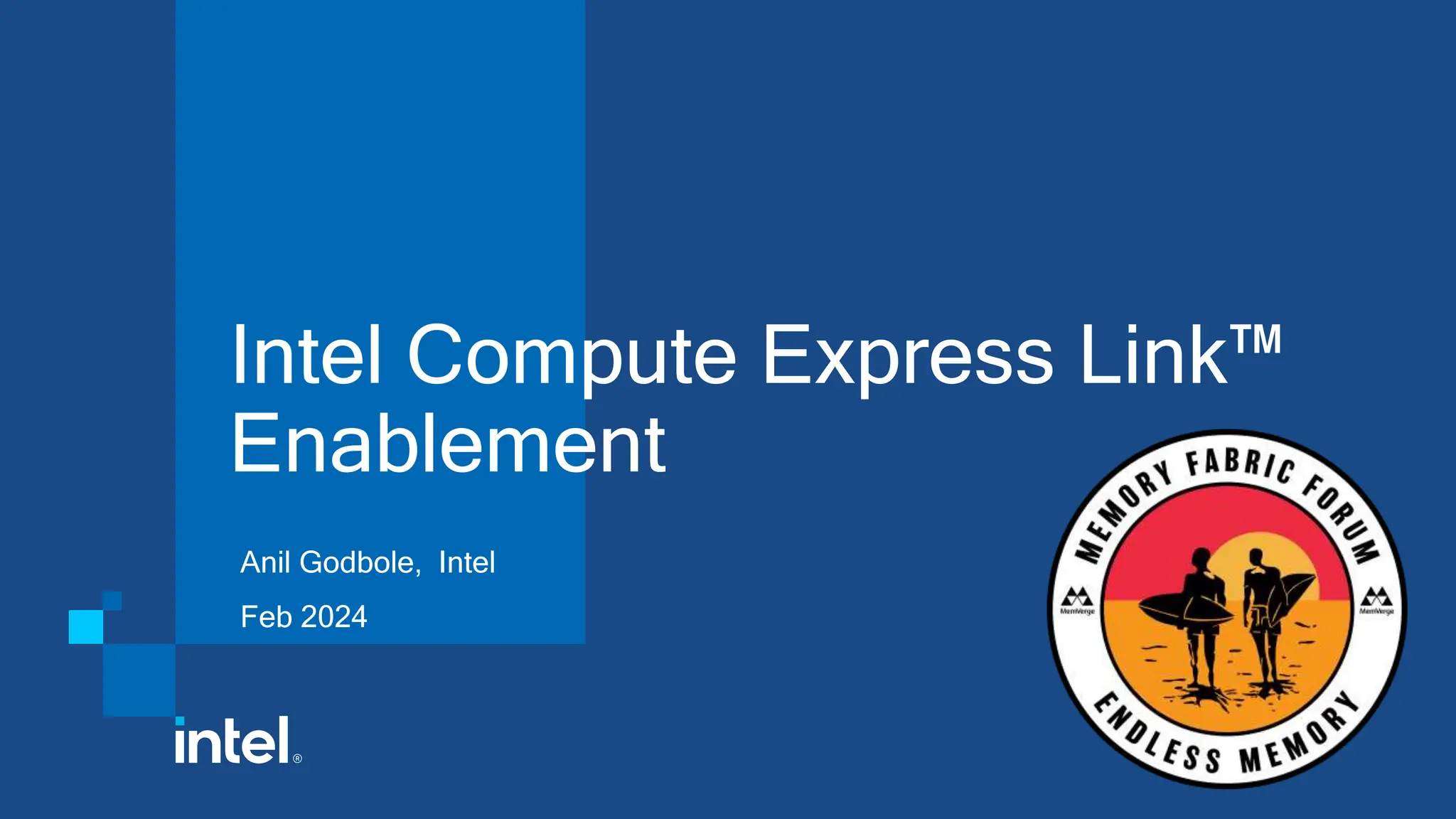 Intel Compute Express Link™
Enablement
Anil Godbole, Intel
Feb 2024
 