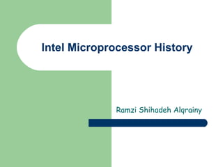Intel Microprocessor History Ramzi Shihadeh Alqrainy 