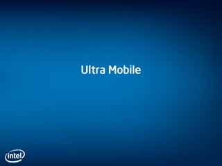 Ultra Mobile
 