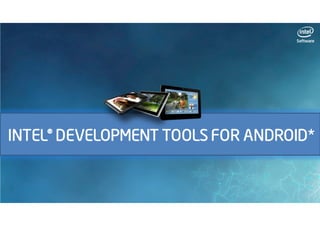 Intel Software Android Webinar Series: Sviluppare le vostre app per Android, la proposta di Intel (Francesco Baldassarri)