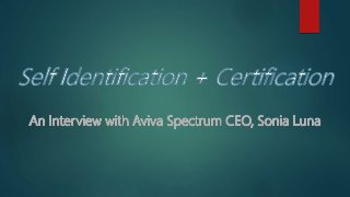 Self Identification + Certification