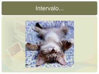 Intervalo... 