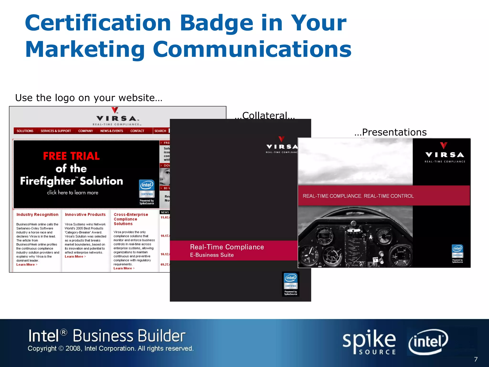 Certification Badge in Your Marketing Communications Use the logo on your website… … Collateral… … Presentations 