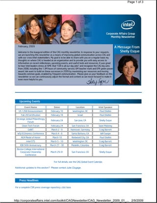 Page 1 of 3




         Event Name                    Dates                    Location              Intel Speaker
   US 1268 Announcement             February 10              Washington, DC            Paul Otellini
      Fab 28 Certification          February 18                   Israel               Paul Otellini
 Strategic Global Philanthropy
                                    February 24                San Jose, CA            Shelly Esque
            Forum
       Clean Tech Forum             February 24             San Francisco, CA         Sean Maloney
             CeBIT                   March 2 - 9        Hannover, Germany              Craig Barrett
  WSJ ECOnomics Conference           March 4 - 6            Santa Barbara, CA           Will Swope
      AEA Medal of Honor              March 10              Redwood City, CA           Paul Otellini
           Intel STS                March 5 - 10             Washington, DC            Craig Barrett
     IDB 50th Anniversary          March 27 - 30            Medellin, Columbia         Craig Barrett
  Boston College International
     Corporate Citizenship          March 29-31             San Francisco, CA          Shelly Esque
          Conference


                                       For full details, see the CAG Global Event Calendar.

Additional updates to this section? Please contact Julie Clugage.




For a complete CSR press coverage repository, click here.




http://corporateaffairs.intel.com/toolkit/CAGNewsletter/CAG_Newsletter_2009_01_... 2/9/2009
 