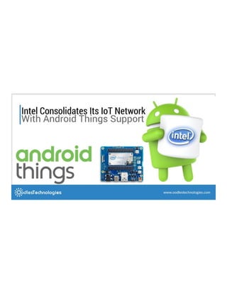 Intel Consolidates Its IoT Network With Android Things Support
