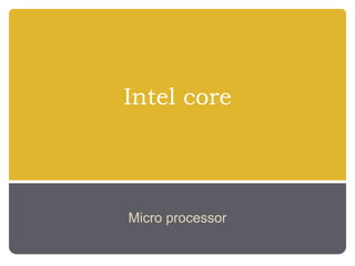 Intel core Micro processor 