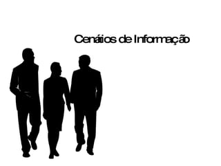 Cenários de Informação 