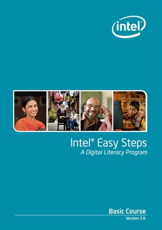 Intel® Easy Steps
A Digital Literacy Program
Basic Course
Version 3.0
 
