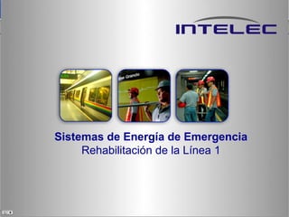 Sistemas de Energía de Emergencia Rehabilitación de la Línea 1 