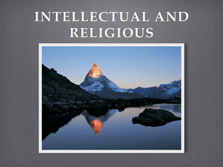 INTELLECTUAL AND
    RELIGIOUS
 