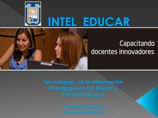 Tecnologías de la Información
  Pedagogía en Ed. Básica y
      Psicopedagogía

       Carolina Bonardd
      Constanza Retamal
 