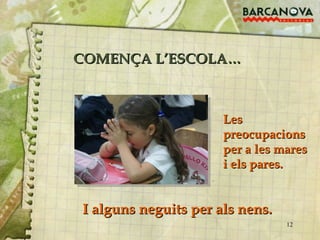 COMENÇA L’ESCOLA… Les preocupacions per a les mares i els pares. I alguns neguits per als nens. 