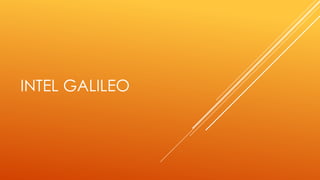 INTEL GALILEO
 