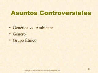 Asuntos Controversiales Genética vs. Ambiente Género Grupo Étnico 