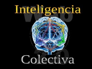 Web 2.0 Colectiva Inteligencia 