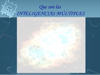 La estimulación de estos diferentes  tipos de inteligencia  propicia El aprendizaje acelerado Que son las  INTELIGENCIAS MÚLTIPLES 