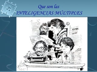 ALGUNAS APLICACIONES  CARACTERÍSTICAS  DE  LA  INTELIGENCIA  VERBAL LINGÜÍSTICA LECTURA VOCABULARIO DISCURSOS REDACCIÓN POESÍA DEBATES VERBALES IMPROVISACIÓN VERBAL METÁFORAS O CUENTOS Que son las  INTELIGENCIAS MÚLTIPLES 