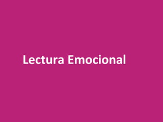 Lectura	Emocional	
 