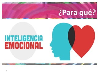 9	
¿Para	qué?	
 