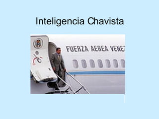 Inteligencia Chavista 
