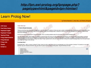 http://lpn.swi-prolog.org/lpnpage.php?
pagetype=html&pageid=lpn-htmlse1
 