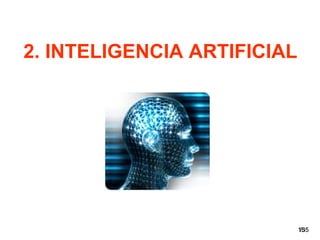 2. INTELIGENCIA ARTIFICIAL




                             15
                              /35
 