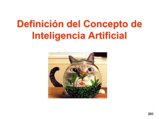 Definición del Concepto de
   Inteligencia Artificial




                             22
                              /35
 