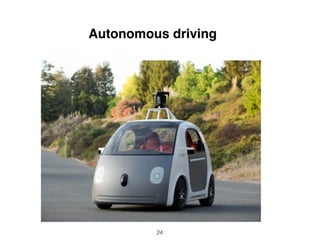 24
Autonomous driving
 