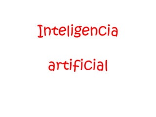 Inteligencia

 artificial
 
