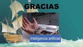 GRACIAS
Inteligencia artificial
 