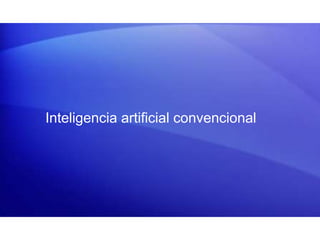 Inteligencia artificial convencional
 