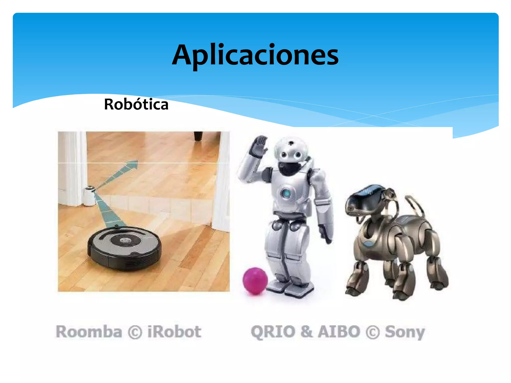 Aplicaciones
Robótica
 