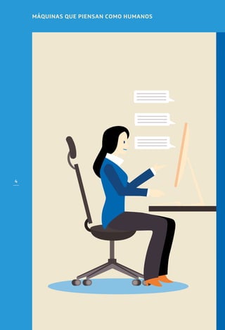 4
MÁQUINAS QUE PIENSAN COMO HUMANOS
 