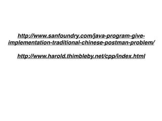 http://www.sanfoundry.com/java-program-give-
implementation-traditional-chinese-postman-problem/
http://www.harold.thimbleby.net/cpp/index.html
 